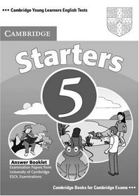 Cambridge Young Learners English Tests Starters 5 Answer Booklet: Examination Papers from the University of Cambridge ESOL Examinations (No. 5)