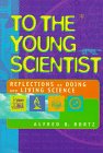To the Young Scientist: Reflections on Doing and Living Science (Venture Book)