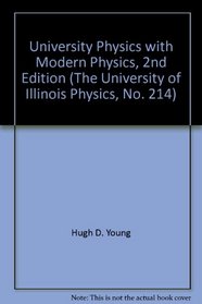 University Physics with Modern Physics (Second Custom Edition for the University of Illisnois Physics 214)