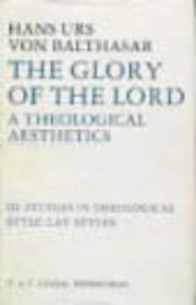 Glory of the Lord VOL 3: Studies In Theological Style: Lay Styles