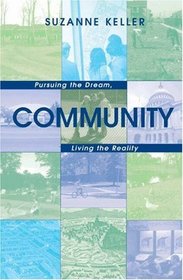 Community : Pursuing the Dream, Living the Reality (Princeton Studies in Cultural Sociology)