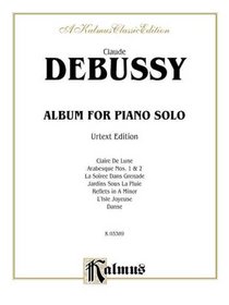 Debussy Album (Advanced Piano Solos) (Kalmus Classic Edition)