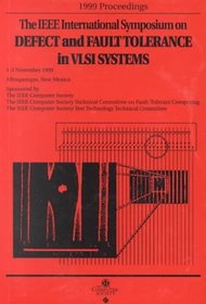 1999 IEEE International Symposium on Defect and Fault Tolerance in Vlsi Systems (Dft '99): November 1-3, 1999 Albuquerque, New Mexico: Proceedings