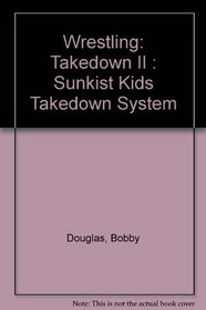 Wrestling: Takedown II : Sunkist Kids Takedown System