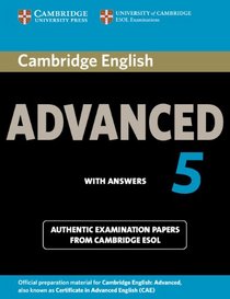 Cambridge English Advanced 5 Student's Book with Answers: Authentic Examination Papers from Cambridge ESOL (CAE Practice Tests)