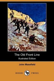 The Old Front Line (Illustrated Edition) (Dodo Press)