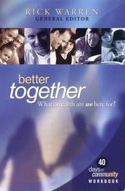 Better Together: What on Earth Are We Here for?