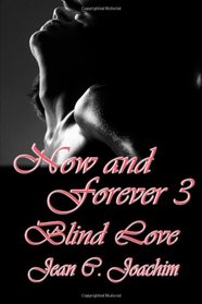 Now and Forever 3: Blind Love