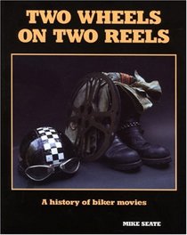 Two Wheels on Two Reels: A History of Biker Movies
