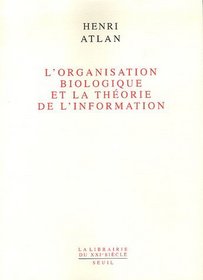 L'Organisation biologique de la thorie de l'information (French Edition)