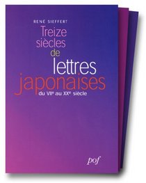 Treize sicles de lettres japonaises : Du VIIe au XXe sicle, coffret 2 volumes