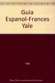 Guia Espanol-Frances Yale (Spanish Edition)