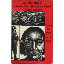 In the Hills Where Her Dreams Live: Poems for Chile, 1973-1980