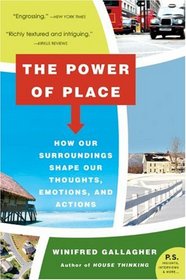 The Power of Place: How Our Surroundings Shape Our Thoughts, Emotions, and Actions (P.S.)