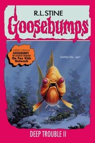 Deep Trouble II (Goosebumps, Bk 58)