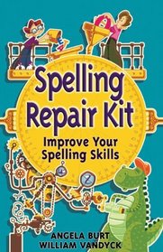 Spelling Repair Kit: Improve Your Spelling Skills (Repair Kits)