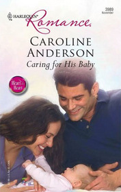 Caring For His Baby (Yoxburgh, Bk 2) (Heart to Heart) (Harlequin Romance, No 3989) (Larger Print)