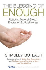 The Blessing of Enough: Rejecting Material Greed, Embracing Spiritual Hunger