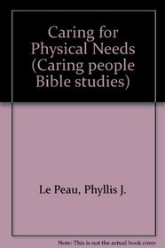 Caring for Physical Needs (Caring people Bible studies)