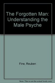 Forgotten Man: Understanding the Male Psyche