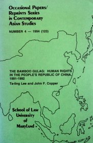 The bamboo gulag: Human rights in the People's Republic of China, 1991-1992 (Occasional papers/reprints series in contemporary Asian studies)