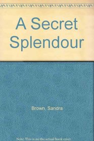 A Secret Splendour