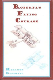 Airplane Girls: Roberta's Flying Courage (Airplane Girl)