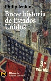 Breve historia de Estados Unidos / A History of the United States (Historia/ History) (Spanish Edition)