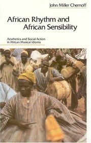 African Rhythm and African Sensibility : Aesthetics and Social Action in African Musical Idioms