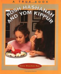 Rosh Hashanah and Yom Kippur (True Books : Holidays)
