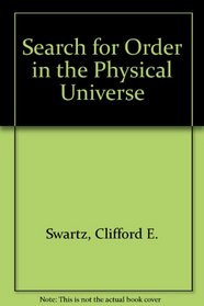 Search for Order in the Physical Universe