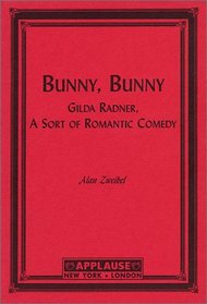 Bunny, Bunny: Gilda Radner, A Sort of Romantic Comedy