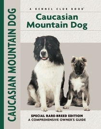 Caucasian Mountain Dog (Comprehensive Owners Guide)