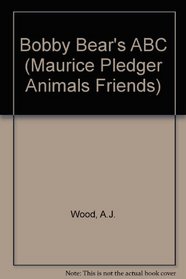Bobby Bear's ABC (Maurice Pledger animals friends)