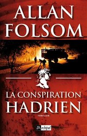 La conspiration Hadrien (French Edition)