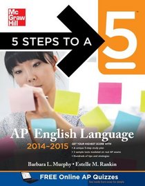 5 Steps to a 5 AP English Language, 2014-2015 Edition (5 Steps to a 5 on the Advanced Placement Examinations Series)