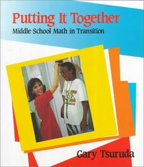 Putting It Together: Middle School Math in Transition