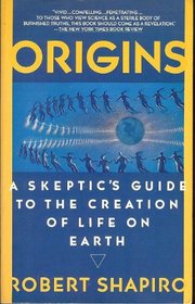 Origins: A Skeptic's Guide to the Creation of Life on Earth