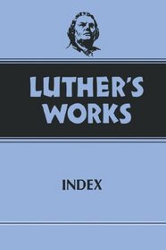 Luther's Works. Volume 55: Index (Luther's Works)