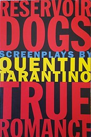 Reservoir Dogs and True Romance: Screenplays