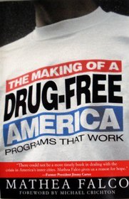 Making of a Drug-Free America:, The : Programs That Work