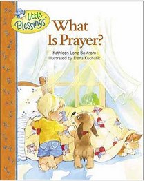 What Is Prayer? (Little Blessings)