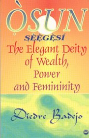 Osun Seegesi: The Elegant Deity of Wealth, Power, and Femininity