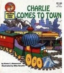 Charlie Comes to Town (Creative Child Press)