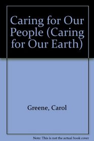 Caring for Our People (Caring for Our Earth)