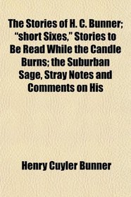 The Stories of H. C. Bunner; 
