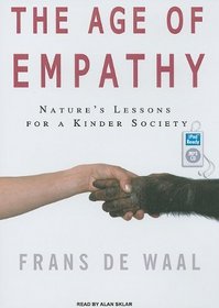 The Age of Empathy: Nature's Lessons for a Kinder Society