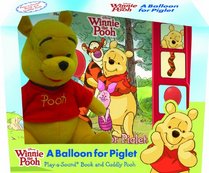 Winnie the Pooh: A Baloon for Piglet (Play a Sound Book and Cuddly Pooh)