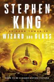 Wizard and Glass (Dark Tower, Bk 4)