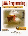 Java Programming for the Internet: A Guide to Creating Dynamic, Interactive Internet Applications